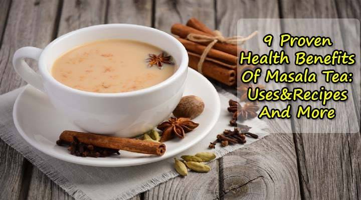 9 Proven Health Benefits Of Masala Tea & What is Masala ...